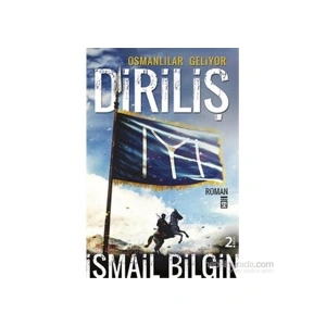 Diriliş - Osmanlılar Geliyor - İsmail Bilgin