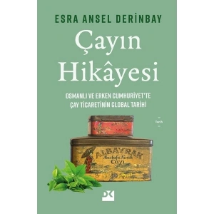 Dk Çayın Hikayesi - Esra Ansel Derinbay, Doğan Yayınları Tarihi Kitap