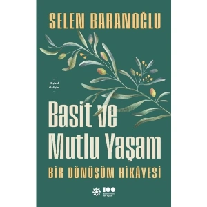 Doğan Kitap Basit ve Mutlu Yaşam - Selen Baranoğlu Ciltsiz Kitap Doğan Yayınları 192 Sayfa