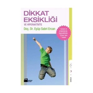 Doğan Kitap Dikkat Eksikliği ve Hiperaktivite - Eyüp Sabri Ercan Doğan Yayınları Normal Boy 256 Sayfa