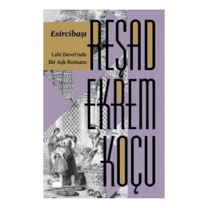 Doğan Kitap Esircibaşı - Reşad Ekrem Koçu Lale Devrinde Bir Aşk Romanı Doğan Yayınları Yayıncılık