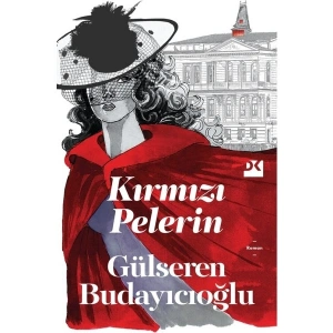 Doğan Kitap Kırmızı Pelerin - Gülseren Budayıcıoğlu Ciltsiz Roman 424 Sayfa