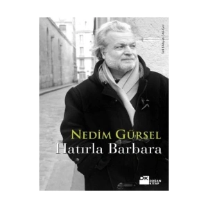 Doğan Kitap Nedim Gürselin Hatırla Barbara Ciltsiz Eser Doğan Yayınları 209 Sayfa