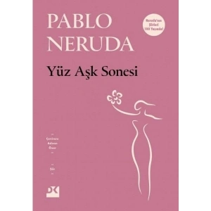 Doğan Kitap Pablo Neruda Yüz Aşk Sonesi Ciltsiz 120 Sayfa Doğan Yayınları Edebiyat Kitabı