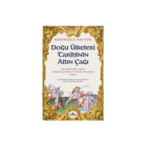 Doğu Ülkeleri Tarihinin Altın Çağı - Korykoslu Hayton