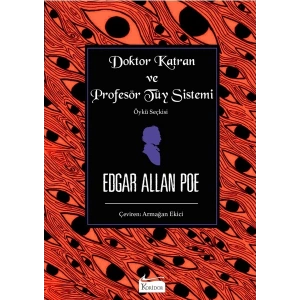 Doktor Katran ve Profesör Tüy Sistemi (Bez Ciltli) - Edgar Allan Poe