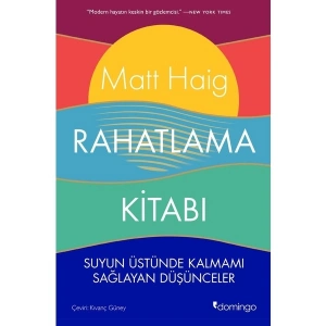 Domingo Yayınevi Rahatlama Kitabı: Suyun Üstünde Kalmamı Sağlayan Düşünceler - Matt Haig, Ciltsiz, Domingo Yayıncılık