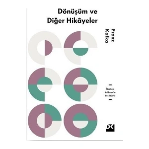 Dönüşüm ve Diğer Hikayeler - Franz Kafka