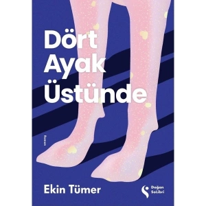 Dört Ayak Üstünde - Ekin Tümer