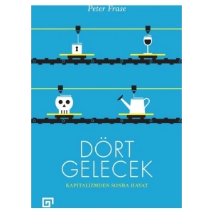 Dört Gelecek - Kapitalizmden Sonra Hayat - Peter Frase