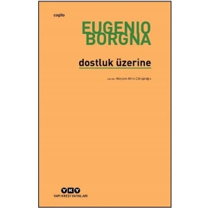 Dostluk Üzerine - Eugenio Borgna