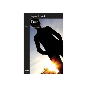 Dün - Agota Kristof