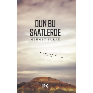 Dün Bu Saatlerde - Mehmet Burak