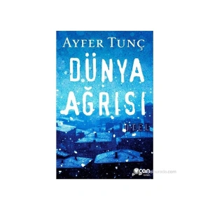 Dünya Ağrısı - Ayfer Tunç