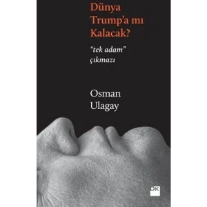 Dünya Trump’A Mı Kalacak?