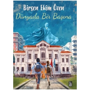 Dünyada Bir Başına - Birsen Ekim Özen