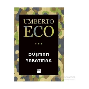 Düşman Yaratmak - Umberto Eco