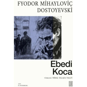 Ebedi Koca - Fyodor Mihayloviç Dostoyevski