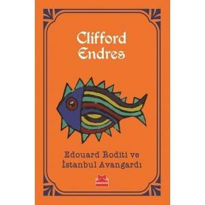 Edouard Roditi ve İstanbul Avangardı - Clifford Endres