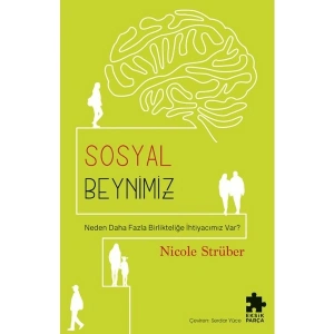 Eksik Parça Yayınları Sosyal Beynimiz - Nicole Strüber