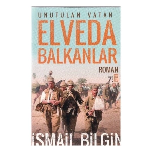 Elveda Balkanlar - İsmail Bilgin
