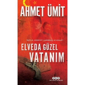 Elveda Güzel Vatanım - Ahmet Ümit