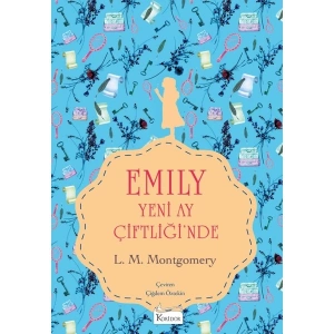 Emily Yeni Ay Çiftliğinde 1 (Bez Ciltli) - Lucy Maud Montgomery