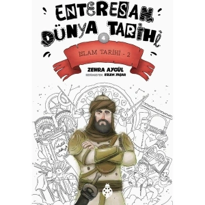 Enteresan Dünya Tarihi 4 - İslam Tarihi-2 - Zehra Aygül