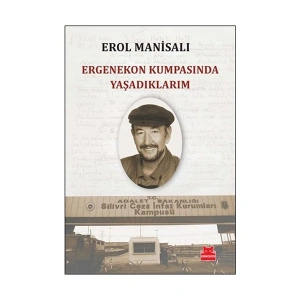 Ergenekon Kumpasında Yaşadıklarım - Erol Manisalı