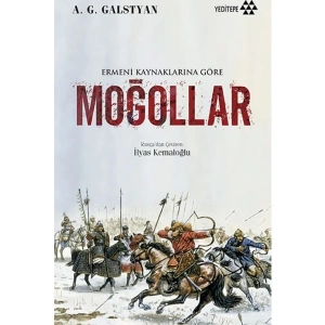 Ermeni Kaynaklarına Göre Moğollar - A. G. Galstyan