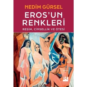 Erosun Renkleri - Resim, Cinsellik ve Ötesi - Nedim Gürsel