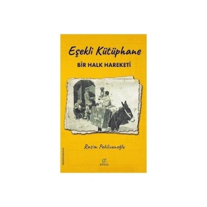 Eşekli Kütüphane: Bir Halk Hareketi - Rasim Pehlivanoğlu
