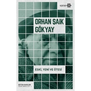 Eski Yeni Ve Ötesi - Orhan Şaik Gökyay
