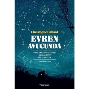 Evren Avucunda: Uzay, Zaman ve Ötesine Olağanüstü Bir Yolcul - Christophe Galfard