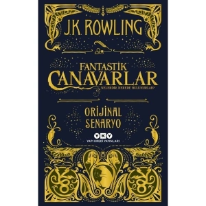 Fantastik Canavarlar Nelerdir, Nerede Bulunurlar? - Orijinal Senaryo - J.K. Rowling