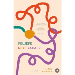 Felsefe Neye Yarar? - Mary Midgley