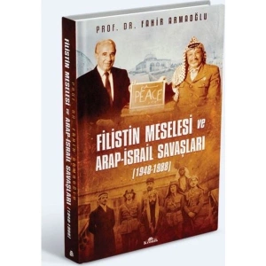 Filistin Meselesi Ve Arap- Israil Savaşları - Fahir Armaoğlu