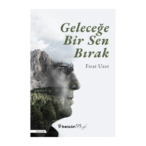 Geleceğe Bir Sen Bırak - Fırat Uzer