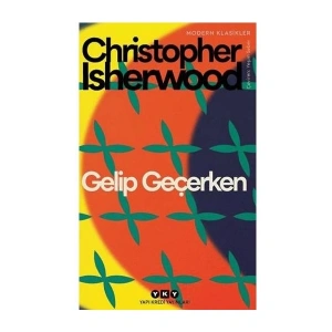 Gelip Geçerken - Christopher Isherwood