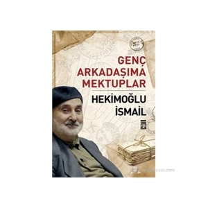 Genç Arkadaşıma Mektuplar - Hekimoğlu İsmail