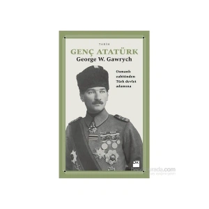 Genç Atatürk - George W. Gawrych