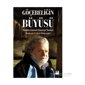 Göçebeliğin Büyüsü - S. Seza Yılancıoğlu