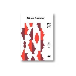 Gölge Kadınlar Müge İplikçiNin Önsözüyle - Stefan Zweig