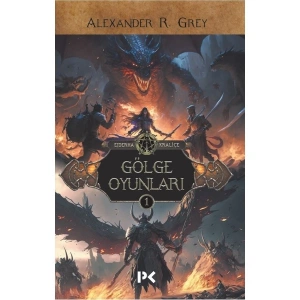 Gölge Oyunları: Ejderha Kraliçe 1- Alexander R. Grey