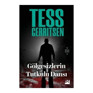 Gölgesizlerin Tutkulu Dansı - Tess Gerritsen