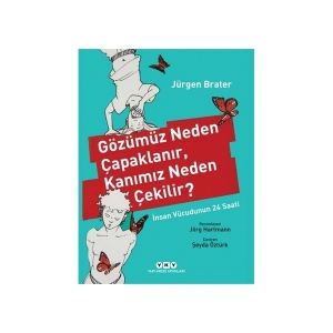 Gözümüz Neden Çapaklanır, Kanımız Neden Çekilir-Jürgen Brater