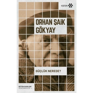 Güçlük Nerede? - Orhan Şaik Gökyay