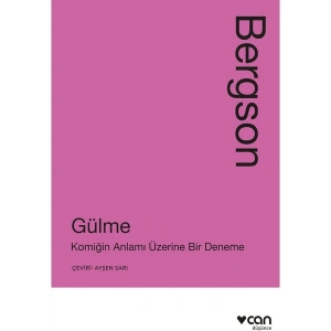 Gülme: Komiğin Anlamı Üzerine Bir Deneme - Henri Bergson