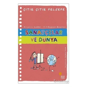 Günışığı Çıtır Çıtır Felsefe Serisi-33 Sanatçılar ve Dünya