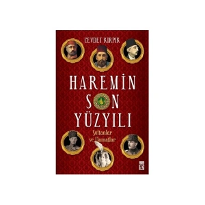 Haremin Son Yüzyılı: Sultanlar Ve Damatlar-Cevdet Kırpık